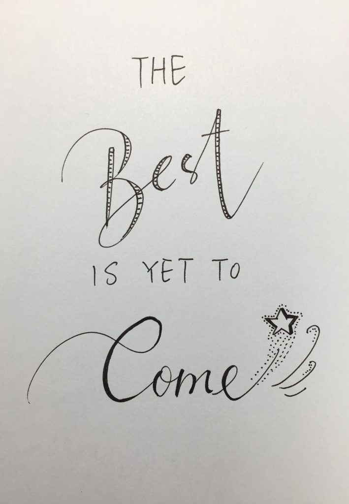 The Best is Yet to Come