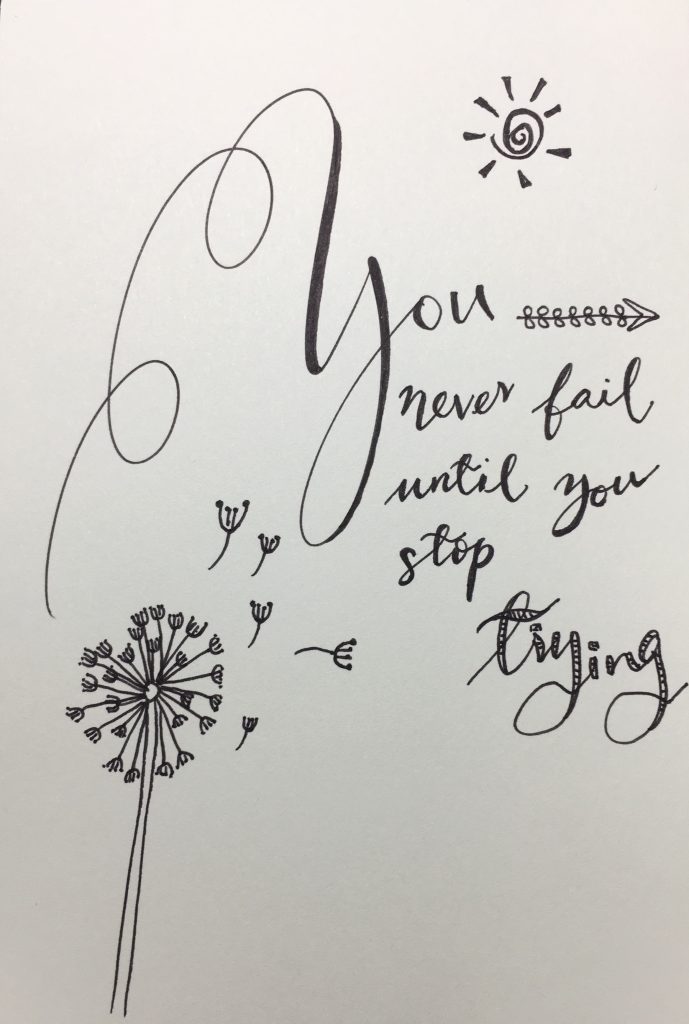 You Never Fail Until You Stop Trying