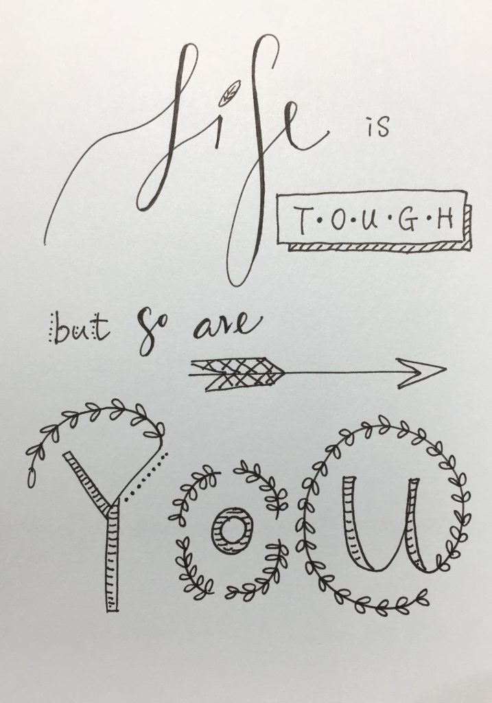 Life is Tough But So Are You