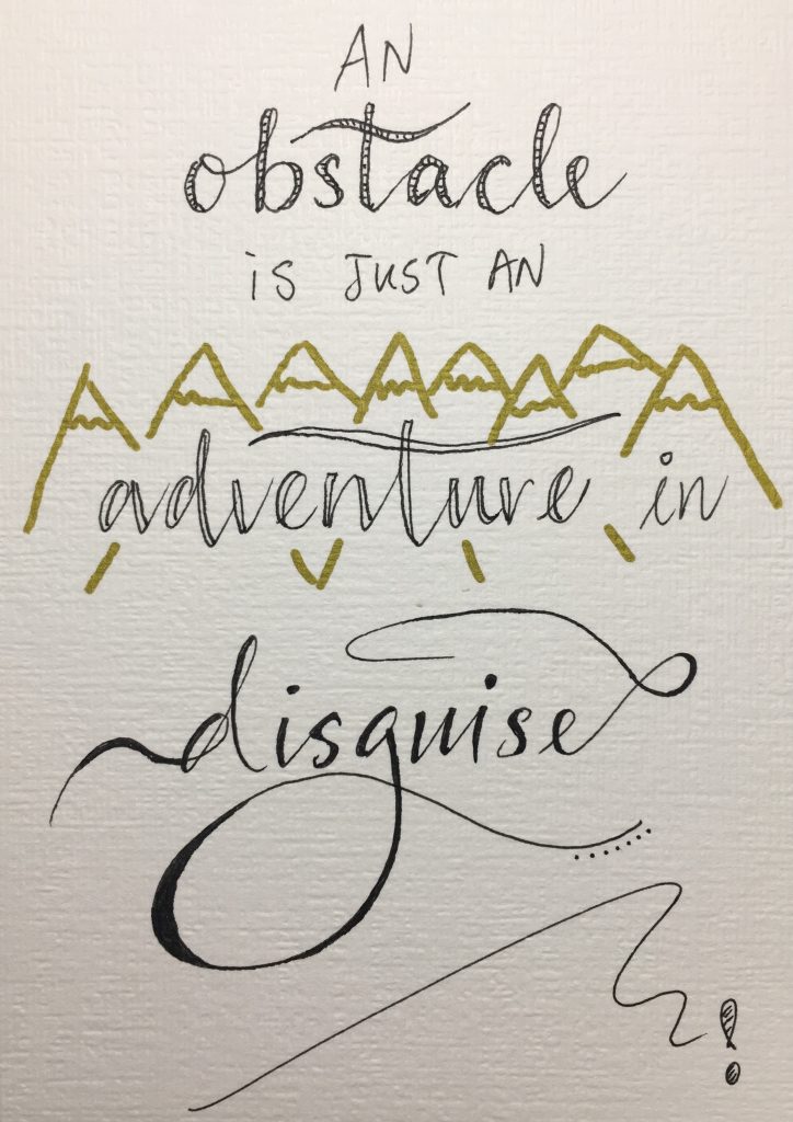 An Obstacle is Just an Adventure in Disguise